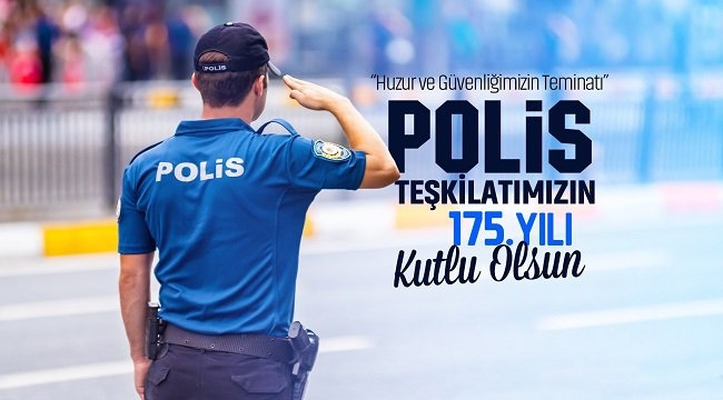 TÜRK POLİS TEŞKİLATIMIZIN 175.YILI KUTLU OLSUN
