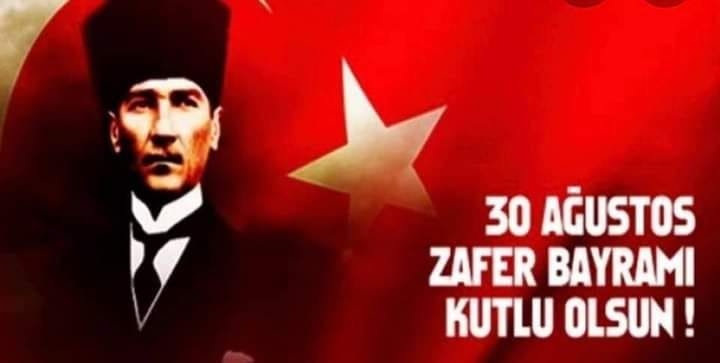 30 AĞUSTOS ZAFER BAYRAMI KUTLU OLSUN